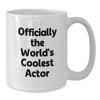 Load image into Gallery viewer, Funny Actor Gifts from Men - 'Officially The World's Coolest Actor' White Coffee Mug, Mother's Day Unique Gifts for Actor Friends - Additional