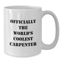 Load image into Gallery viewer, Gifts from Friends to the Officially World's Coolest Carpenter Funny Quote White Coffee Mug, Birthday Unique Gifts for Men, 11oz or 15oz Ceramic Mug - Additional