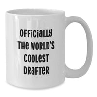 Load image into Gallery viewer, Funny Drafter Gifts - Officially The World's Coolest Drafter White Coffee Mug for Birthday, Unique Gifts from Friends to Drafter Men - Additional