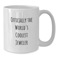 Load image into Gallery viewer, Funny Jeweler Gifts from Men for Valentine's Unique White Coffee Mug with Officially The World's Coolest Jeweler Quote - Additional