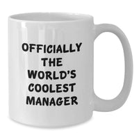 Load image into Gallery viewer, Funny Quote Gifts for Manager, 'Officially The World's Coolest Manager' White Coffee Mug, Unique Gifts from Men to Women for Mother's Day - Additional