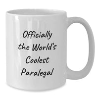 Load image into Gallery viewer, Funny Paralegal Gifts for Him - Officially The World's Coolest Paralegal Birthday Unique White Coffee Mug from Coworkers - Additional