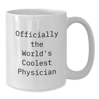 Load image into Gallery viewer, Funny Quote Gifts for Physician, Officially The World's Coolest Physician White Coffee Mug for Men Women, Unique Mother's Day Unique Gifts from Family Friends - Additional