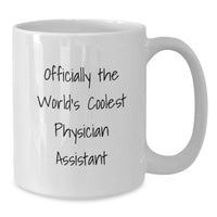 Load image into Gallery viewer, Funny Physician Assistant Gifts for Men, Unique White Coffee Mug for Physician Assistant Dad, 'Officially The World's Coolest Physician Assistant' Quote - Additional