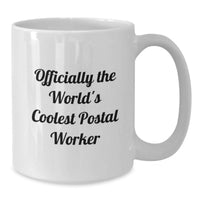Load image into Gallery viewer, Funny Gifts for Postal Worker, Birthday Unique Gifts from Friends, Officially The World's Coolest Postal Worker White Coffee Mug - Additional