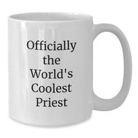 Load image into Gallery viewer, Funny Gifts from Men, Unique White Coffee Mugs for Priest, Officially The World's Coolest Priest Quote, Perfect Mother's Day Unique Gift - Additional