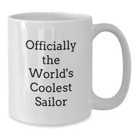 Load image into Gallery viewer, Funny Sailor Gifts from Friends, Valentine's Unique Gifts for Sailor Lovers, White Coffee Mug with 'Officially The World's Coolest Sailor' Quote - Additional