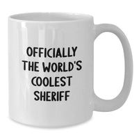 Load image into Gallery viewer, Funny Sheriff Quotes Gifts from Men to Sheriff Friends Officially The World's Coolest Sheriff White Coffee Mug for Mother's Day Unique Gifts - Additional