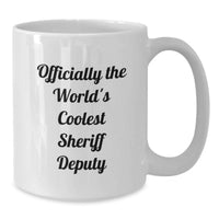 Load image into Gallery viewer, Funny Sheriff Deputy Gifts for Men - Officially The World's Coolest Sheriff Deputy White Coffee Mug - Birthday Unique Gifts from Friends to Family - Additional