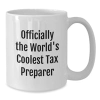 Load image into Gallery viewer, Funny Tax Preparer Gifts for Men, World's Coolest Tax Preparer White Coffee Mug - Birthday Unique Gifts, Gifts from Friends for Tax Preparer - Additional