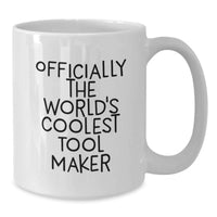 Load image into Gallery viewer, Funny Tool Maker Gifts from Men, White Coffee Mug for Dad on Father's Day - Officially The World's Coolest Tool Maker - Additional
