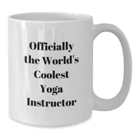 Load image into Gallery viewer, Funny 'Officially The World's Coolest Yoga Instructor' White Coffee Mug, Valentine's Unique Gifts for Yoga Instructor, White Coffee Mug Gifts from Men, Women to Friends - Additional