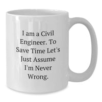 Load image into Gallery viewer, Civil Engineer Funny White Coffee Mug, Gifts for Civil Engineers, Unique Graduation Unique Gifts from Family, Friends, Coworkers - Additional