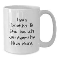 Load image into Gallery viewer, Funny Dispatcher Gifts for Dispatcher - White Coffee Mug - Gift from Dispatcher to Dispatcher on Mother's Day - Additional