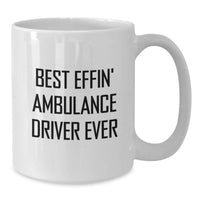 Load image into Gallery viewer, Funny Ambulance Driver Gifts for Men, Unique Birthday Unique Gifts from Friends, Best Effin' Ambulance Driver Ever White Coffee Mug - Additional