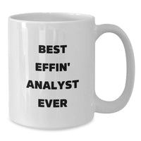 Load image into Gallery viewer, Funny Analyst Gifts for Mom, White Coffee Mug, Best Effin' Analyst Ever Quote, Ideal Gift from Husband to Wife on Mother's Day - Additional