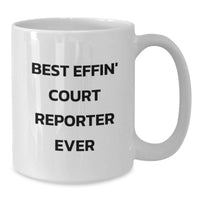 Load image into Gallery viewer, Funny Court Reporter Gifts from Friends for Court Reporter Best Effin' White Coffee Mug, Birthday Unique Gifts, White Coffee Mug for Court Reporter - Additional
