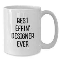 Load image into Gallery viewer, Funny White Coffee Mug for the Best Effin' Designer Ever, Gifts from Friends, Family, or Coworkers, Unique Graduation Gifts for Men, Women, or Family Members - Additional