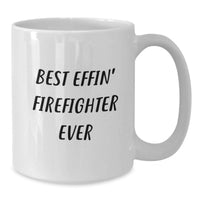 Load image into Gallery viewer, Funny Firefighter Gifts from Friends for Birthday Unique Mugs Best Effin' Ever - Additional