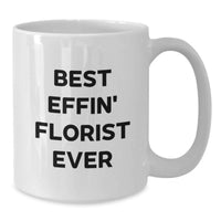 Load image into Gallery viewer, Funny Florist Gifts for Mom from Best Effin' Florist Ever White Coffee Mug, Perfect for Mother's Day Unique - Additional