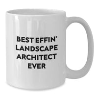 Load image into Gallery viewer, Funny Landscape Architect Gifts for Mom - White Coffee Mug - Best Effin' Landscape Architect Ever - Additional