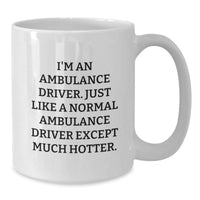 Load image into Gallery viewer, Ambulance Driver Humor Gifts from Friends for Ambulance Driver, Funny White Coffee Mug, Graduation Unique Gifts - Additional
