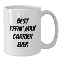 Load image into Gallery viewer, Funny Mail Carrier Gifts from Friends - Best Effin' Mail Carrier Ever White Coffee Mug for Mail Carrier Valentine's Unique - Additional