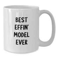 Load image into Gallery viewer, Best Effin' Model Ever Funny White Coffee Mugs, Funny Gifts from Men to Model Enthusiasts, Unique Mother's Day Unique Gifts for Model Lovers - Additional