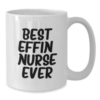 Load image into Gallery viewer, Funny Gifts for Nurses, Best Effin' Nurse Ever White Coffee Mug, Birthday Unique Ideas for Nurse Coworkers - Additional