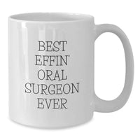Load image into Gallery viewer, Funny Oral Surgeon Gifts from Men for Best Effin' Oral Surgeon Ever White Coffee Mug Valentine's Unique - Additional