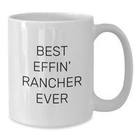 Load image into Gallery viewer, Funny Quirky White Coffee Mugs Gifts for Men from Coworkers with Best Effin&#39; Rancher Ever Quote, Christmas Unique Gifts - Additional
