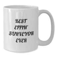 Load image into Gallery viewer, Funny Surveyor Gifts from Men for Surveyor Father's Day Unique White Coffee Mug, Best Effin' Surveyor Ever Quote, 11oz or 15oz Ceramic Mug - Additional