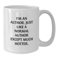 Load image into Gallery viewer, Author&#39;s Humor, White Coffee Mug, Funny Graduation Gifts from Friends to Authors, I&#39;m An Author. - Additional
