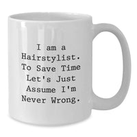Load image into Gallery viewer, Funny Hairstylist Gifts from Friends - I Am A Hairstylist White Coffee Mug, Unique Mother's Day Unique Gifts for Hairstylist - Additional