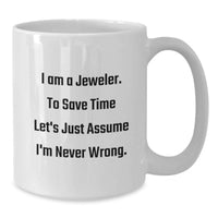 Load image into Gallery viewer, Funny Jeweler Gifts for Mom's Mother's Day Unique White Coffee Mugs from a Sarcastic Jeweler - Additional