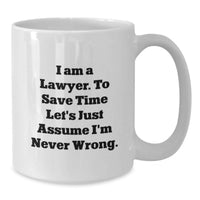 Load image into Gallery viewer, Funny Lawyer White Coffee Mug Gifts for Men Women Friends Coworkers Family - I'm Never Wrong Quote Birthday Unique Gifts - Additional