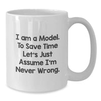 Load image into Gallery viewer, Funny Model Gifts from Friends with White Coffee Mug - I Am A Model Quote on Mother's Day Unique Gifts - Additional