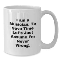 Load image into Gallery viewer, Funny Musician Gifts for Mom from Family - White Coffee Mug I'm Never Wrong - Additional