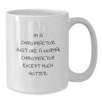Load image into Gallery viewer, Chiropractor Humor, Funny Gifts for Chiropractors, White Coffee Mug, Birthday Unique Gifts from Men or Women, Gifts for Chiropractors - Additional

