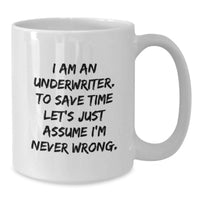 Load image into Gallery viewer, Funny Underwriter Humor White Coffee Mug Gifts from Men to Underwriter Friends for Mother's Day - Additional