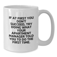 Load image into Gallery viewer, Funny Gifts from Dad to Apartment Manager - White Coffee Mug, Perfect Apartment Manager Gifts for Father's Day Morning Encouragement - Additional