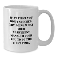 Load image into Gallery viewer, Funny Apartment Manager Quotes Gifts for Dad White Coffee Mug, Perfect Unique Gifts from Family, Inspirational Humor, 11oz or 15oz Ceramic Mugs, Microwave and Dishwasher Safe - Additional
