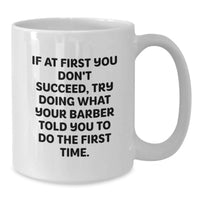 Load image into Gallery viewer, Funny Barber Quotes White Coffee Mug Gifts from Family to Father for Mother's Day, Inspirational Mugs for Barber, Unique White Ceramic Coffee Mug for Men, Funny White Coffee Mug with Quote - Additional