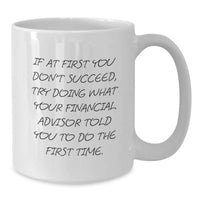 Load image into Gallery viewer, Funny Financial Advisor Gifts from Men to Women - White Coffee Mug for Financial Advisors on Mother's Day - Additional