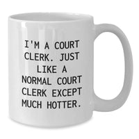 Load image into Gallery viewer, Funny Court Clerk Quotes Gifts from Men to Court Clerk Graduation Unique White Coffee Mug - Additional
