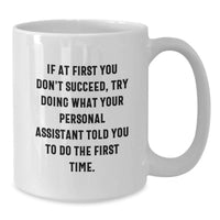 Load image into Gallery viewer, Funny Personal Assistant Gifts from Men, Women, Friends, or Family for Personal Assistant, Unique Father's Day Unique Gifts, White Coffee Mug, 11oz or 15oz Capacity - Additional