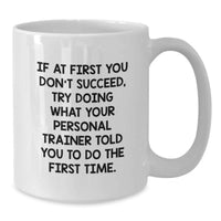 Load image into Gallery viewer, Funny Personal Trainer Motivation Gifts for Men Women Friends Coworkers Family Graduation Unique White Coffee Mugs with If At First You Don't Succeed Quote - Additional