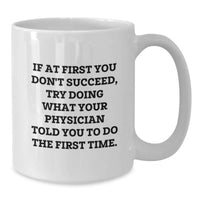 Load image into Gallery viewer, Funny Gifts for Physician Dad from Family - White Coffee Mug with Inspirational Quote - 11oz or 15oz Capacity - Additional