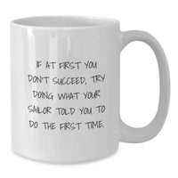 Load image into Gallery viewer, Funny Sailor Quotes White Coffee Mug - Gifts for Sailor Men Graduation Unique Gifts from Men - Additional