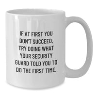 Load image into Gallery viewer, Funny Security Guard Quotes Father's Day Unique Gifts from Men to Security Guard Friends and Family White Coffee Mug 11oz or 15oz - Additional